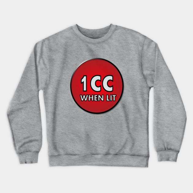 1CC When Lit Crewneck Sweatshirt by arcadeheroes